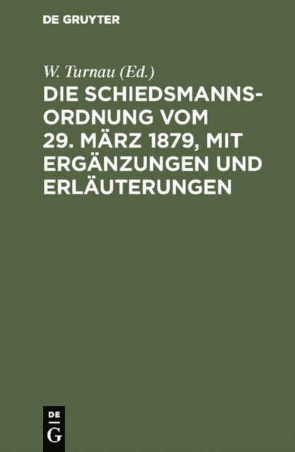 W. Turnau - Die Schiedsmannsordnung vom 29. März 1879, mit Ergänzungen und Erläuterungen, E-bok. Tillgänglighet: Lägg i varukorg