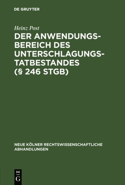 Heinz Post - Der Anwendungsbereich des Unterschlagungstatbestandes (§ 246 StGB), E-bok