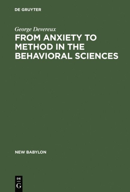George Devereux - From Anxiety to Method in the Behavioral Sciences, E-bok