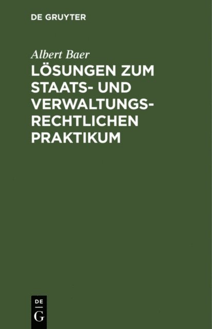 Albert Baer - Lösungen zum staats- und verwaltungsrechtlichen Praktikum, E-bok