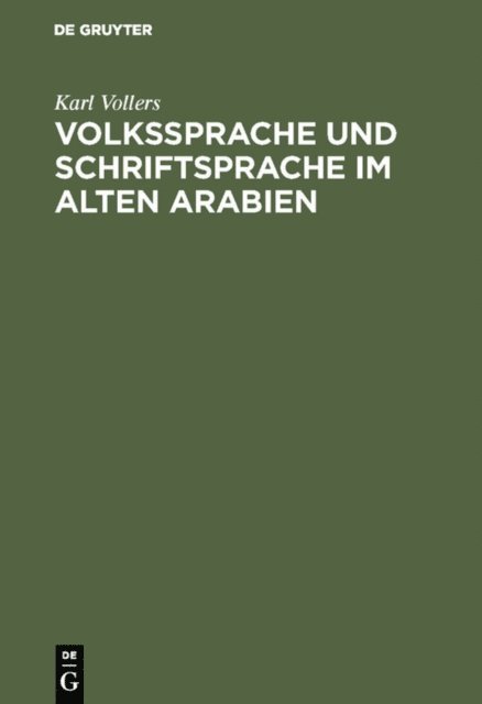 Karl Vollers - Volkssprache und Schriftsprache im alten Arabien, E-bok