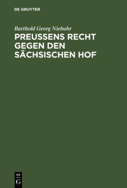 Barthold Georg Niebuhr - Preußens Recht gegen den sächsischen Hof, E-bok