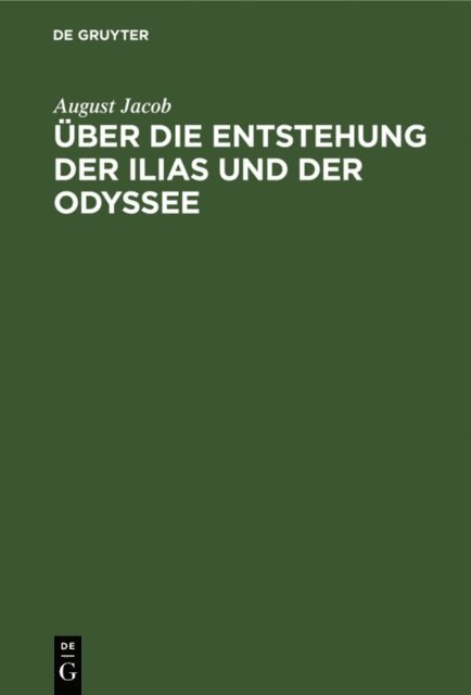 August Jacob - Über die Entstehung der Ilias und der Odyssee, E-bok