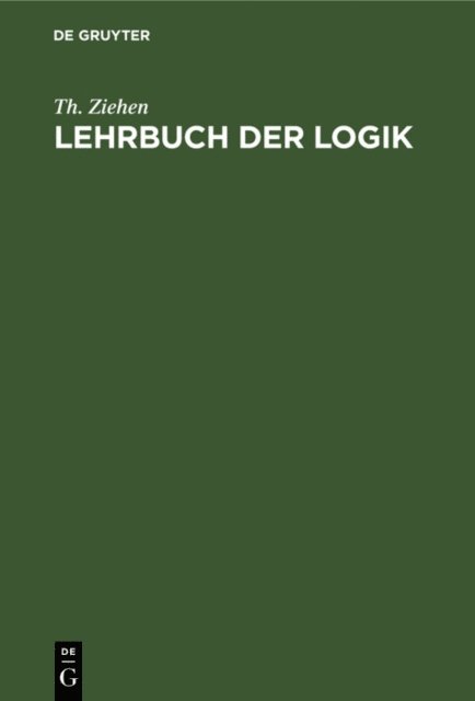 Th. Ziehen - Lehrbuch der Logik, E-bok