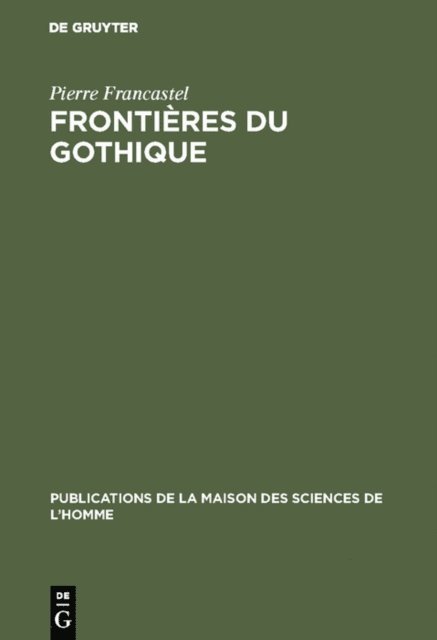 Pierre Francastel - Frontières du gothique, E-bok