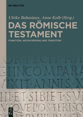 Ulrike Babusiaux, Anne Kolb - Das Römische Testament, Inbunden. Tillgänglighet: Tillfälligt slut