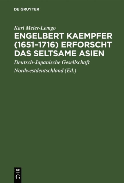 Karl Meier-Lemgo, Deutsch-Japanische Gesellschaft Nordwestdeutschland - Engelbert Kaempfer (1651–1716) erforscht das seltsame Asien, E-bok