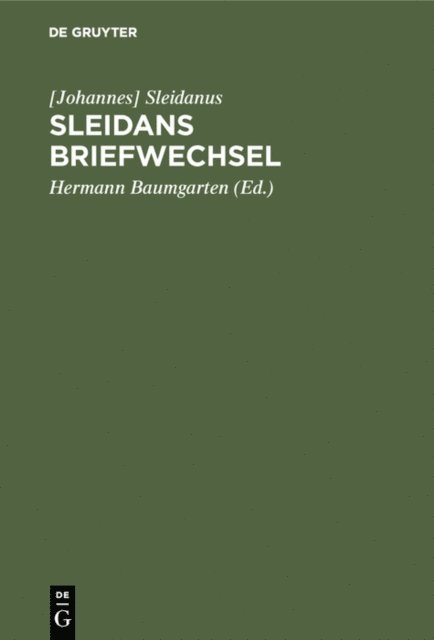 [Johannes] Sleidanus, Hermann Baumgarten - Sleidans Briefwechsel, E-bok