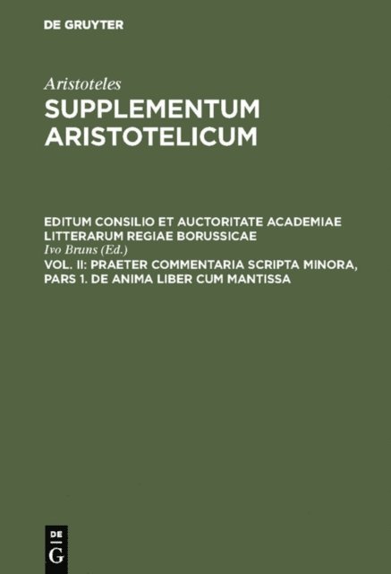 Ivo Bruns - Praeter commentaria Scripta Minora, Pars 1. De Anima liber cum Mantissa, E-bok
