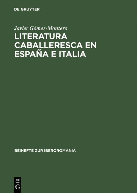 Javier Gomez-Montero - Literatura caballeresca en España e Italia, E-bok