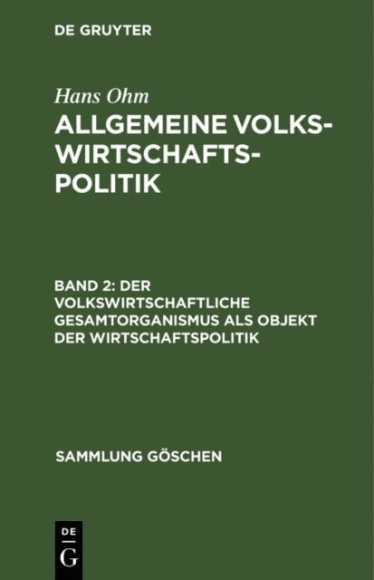 Hans Ohm - Der volkswirtschaftliche Gesamtorganismus als Objekt der Wirtschaftspolitik, E-bok