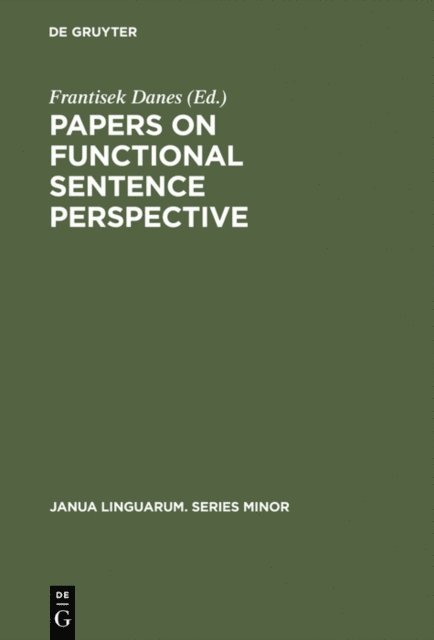 Frantisek Danes - Papers on functional sentence perspective, E-bok