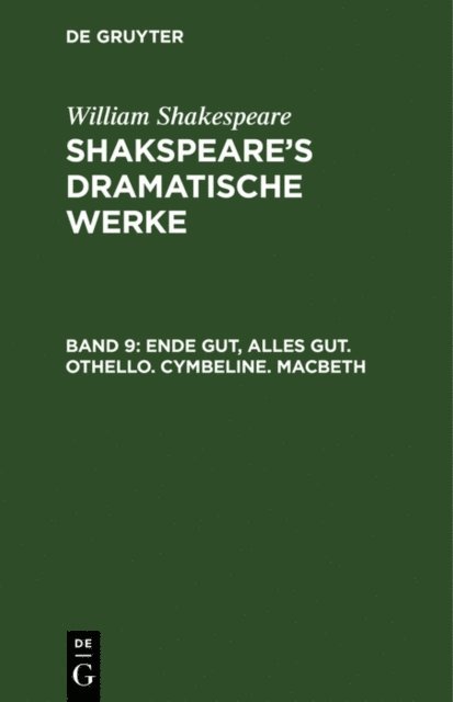 William Shakespeare, Ludwig [Ubers.] Tieck, August Wilhelm [Ubers.] Schlegel - Ende gut, Alles gut. Othello. Cymbeline. Macbeth, E-bok