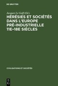Heresies et societes dans l'Europe pre-industrielle 11e-18e siecles