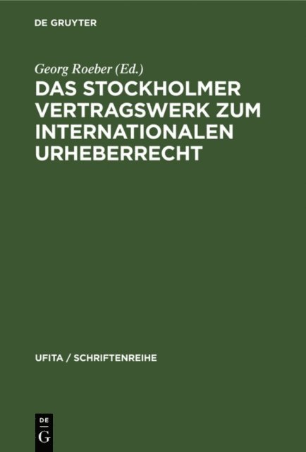 Kurt Schiefler, Gerhard Schneider, Georg Roeber - Das Stockholmer Vertragswerk zum internationalen Urheberrecht, E-bok