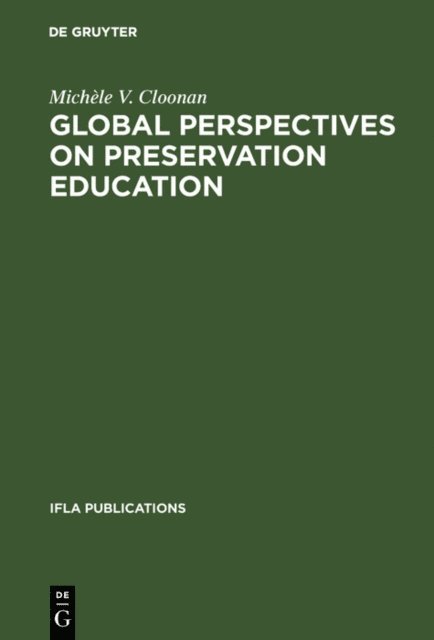 Michele V. Cloonan - Global perspectives on preservation education, E-bok