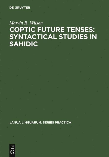 Marvin R. Wilson - Coptic future tenses: syntactical studies in Sahidic, E-bok
