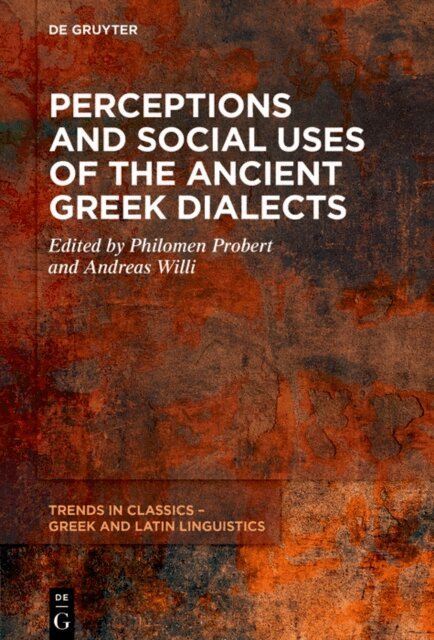 Philomen Probert, Andreas Willi - Perceptions and Social Uses of the Ancient Greek Dialects, E-bok