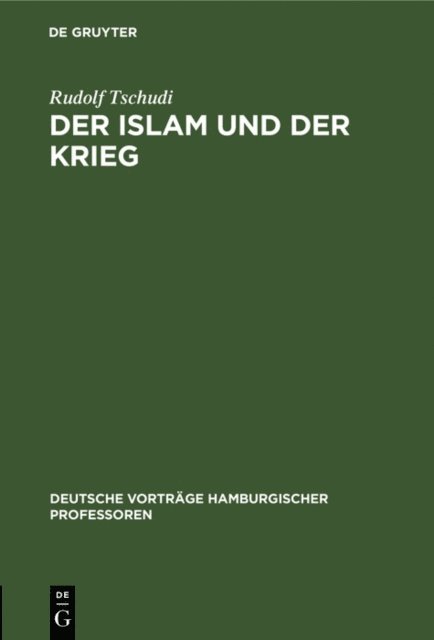 Rudolf Tschudi - Der Islam und der Krieg, E-bok