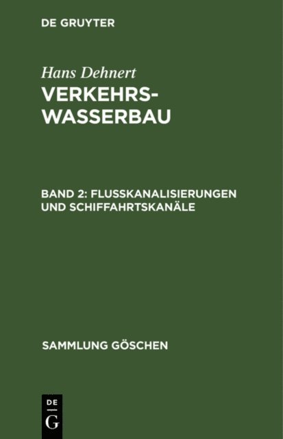 Hans Dehnert - Flußkanalisierungen und Schiffahrtskanäle, E-bok