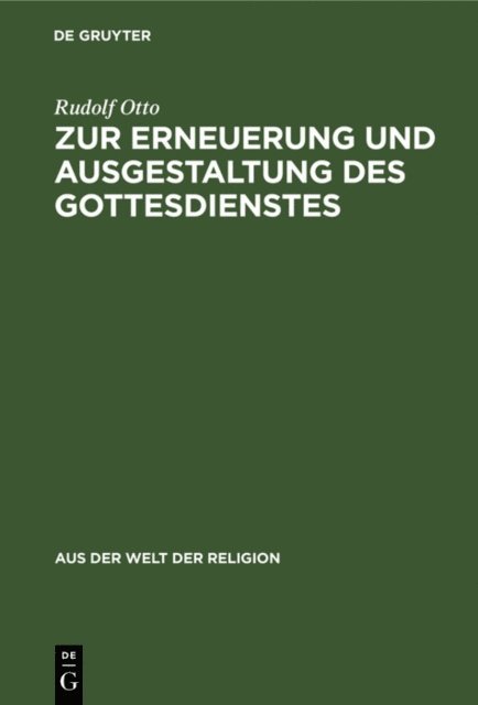 Rudolf Otto - Zur Erneuerung und Ausgestaltung des Gottesdienstes, E-bok