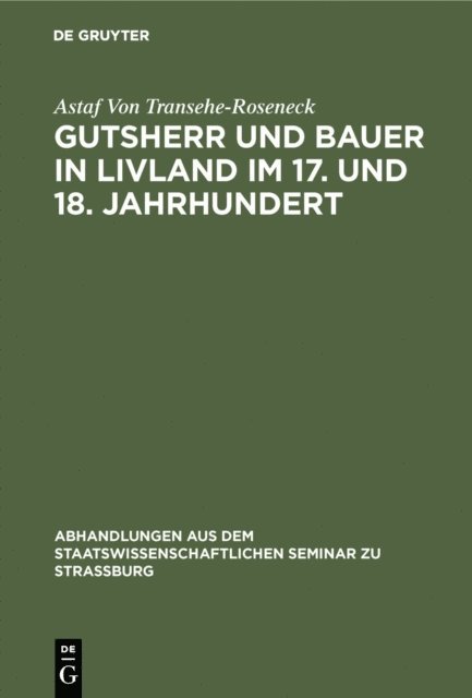Astaf Von Transehe-Roseneck - Gutsherr und Bauer in Livland im 17. und 18. Jahrhundert, E-bok