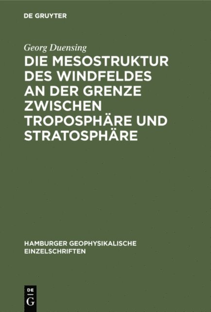 Georg Duensing - Die Mesostruktur des Windfeldes an der Grenze zwischen Troposphäre und Stratosphäre, E-bok