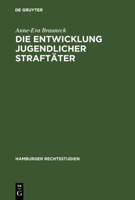 Anne-Eva Brauneck - Die Entwicklung jugendlicher Straftäter, E-bok