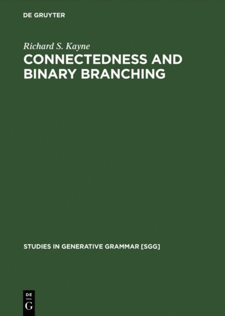 Richard S. Kayne - Connectedness and binary branching, E-bok
