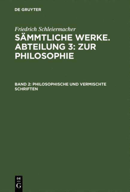 Friedrich Schleiermacher - Philosophische und vermischte Schriften, E-bok