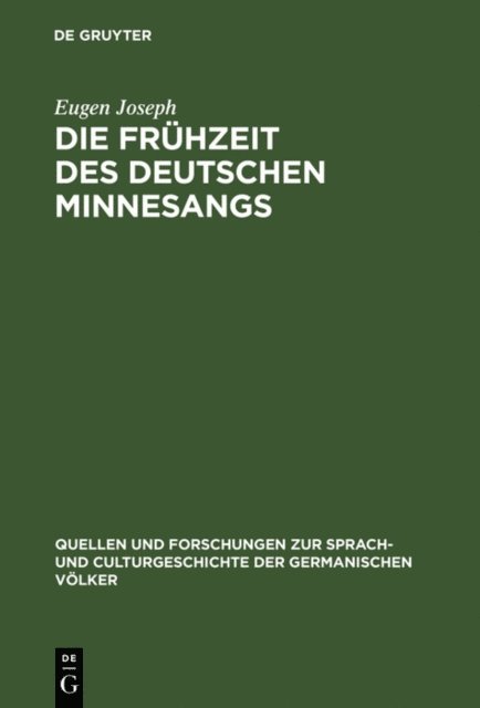 Eugen Joseph - Die Frühzeit des deutschen Minnesangs, E-bok