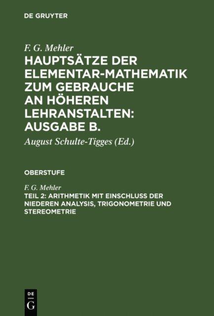 F. G. Mehler, August Schulte-Tigges - Arithmetik mit Einschluß der niederen Analysis, Trigonometrie und Stereometrie, E-bok