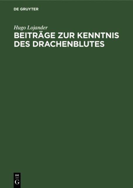Hugo Lojander - Beiträge zur Kenntnis des Drachenblutes, E-bok