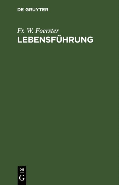 Fr. W. Foerster - Lebensführung, E-bok