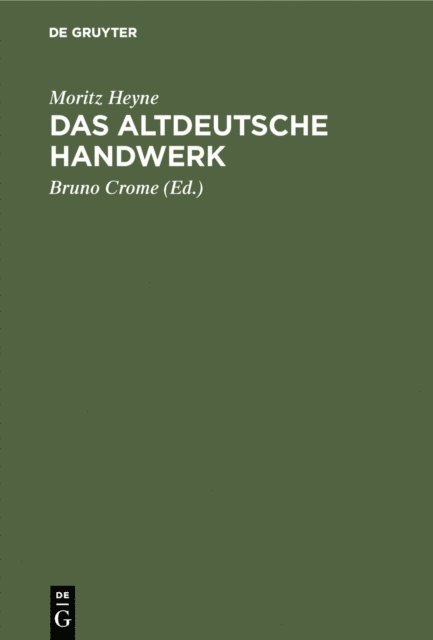 Moritz Heyne, Bruno Crome - Das altdeutsche Handwerk, E-bok