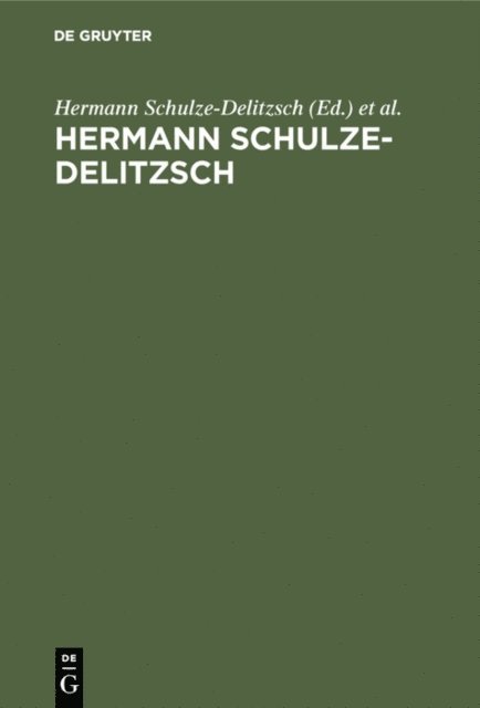 Friedrich Thorwart, Hermann Schulze-Delitzsch - Hermann Schulze-Delitzsch, E-bok