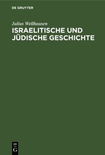 Julius Wellhausen - Israelitische und jüdische Geschichte, E-bok