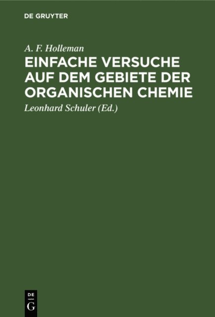 A. F. Holleman, Leonhard Schuler - Einfache Versuche auf dem Gebiete der organischen Chemie, E-bok