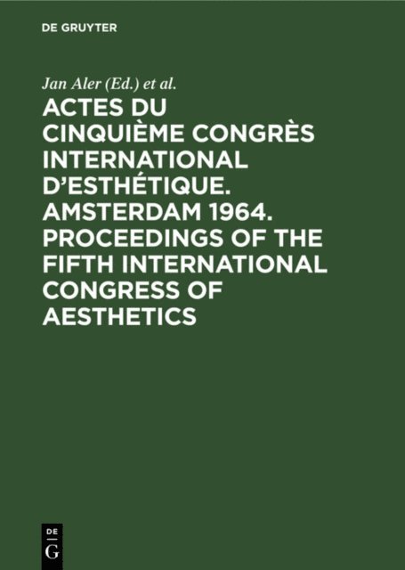 Congres International d'Esthetique <05>, Jan Aler - Actes du cinquième Congrès International d’Esthétique. Amsterdam 1964. Proceedings of the fifth International Congress of Aesthetics, E-bok