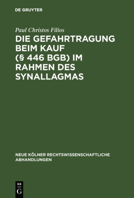 Paul Christos Filios - Die Gefahrtragung beim Kauf (§ 446 BGB) im Rahmen des Synallagmas, E-bok