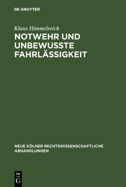 Klaus Himmelreich - Notwehr und unbewußte Fahrlässigkeit, E-bok