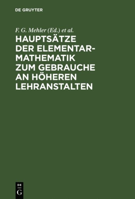 G. Baseler, F. G. Mehler - Hauptsätze der Elementar-Mathematik zum Gebrauche an höheren Lehranstalten, E-bok