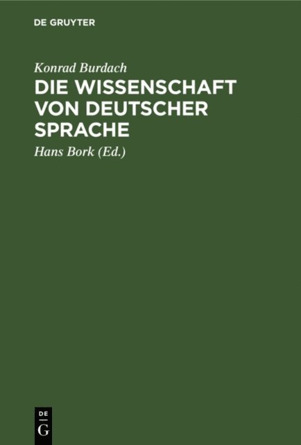 Konrad Burdach, Hans Bork - Die Wissenschaft von deutscher Sprache, E-bok