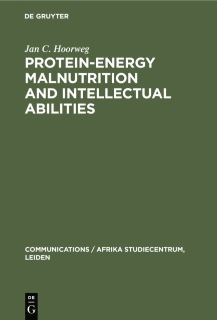 Jan C. Hoorweg - Protein-energy malnutrition and intellectual abilities, E-bok