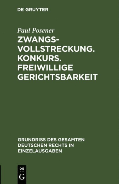 Paul Posener - Zwangsvollstreckung. Konkurs. Freiwillige Gerichtsbarkeit, E-bok