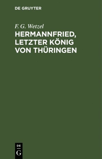 F. G. Wetzel - Hermannfried, letzter König von Thüringen, E-bok