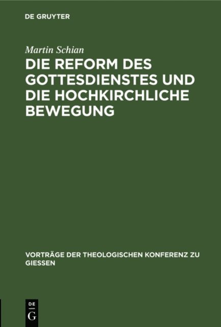 Martin Schian - Die Reform des Gottesdienstes und die hochkirchliche Bewegung, E-bok