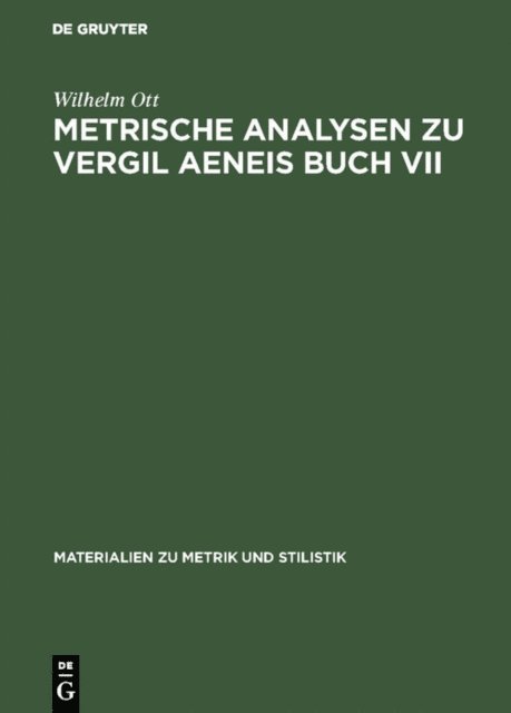 Wilhelm Ott - Metrische Analysen zu Vergil Aeneis Buch VII, E-bok