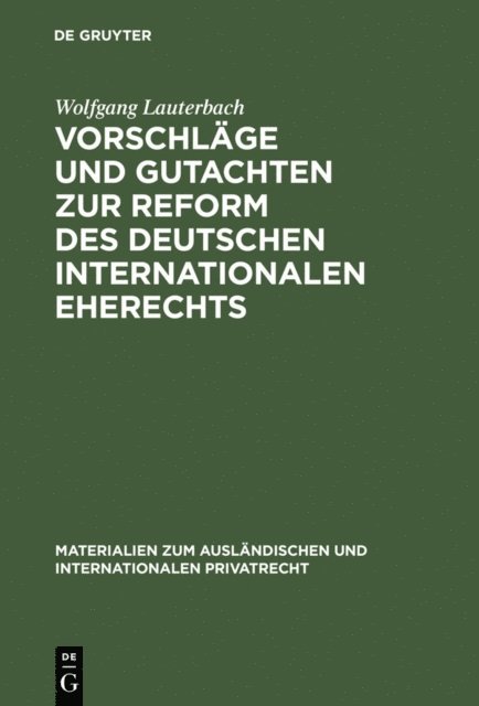 Wolfgang Lauterbach - Vorschläge und Gutachten zur Reform des deutschen internationalen Eherechts, E-bok