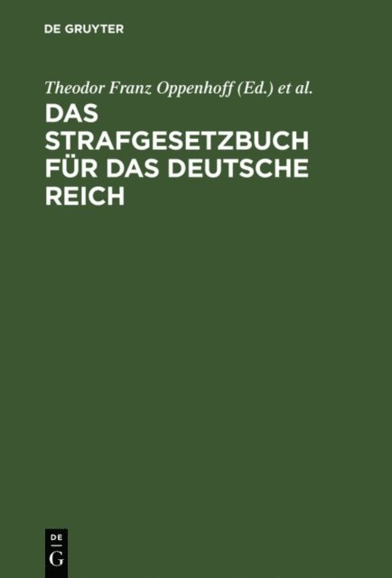 Friedrich Oppenhoff, Theodor Franz Oppenhoff - Das Strafgesetzbuch für das Deutsche Reich, E-bok